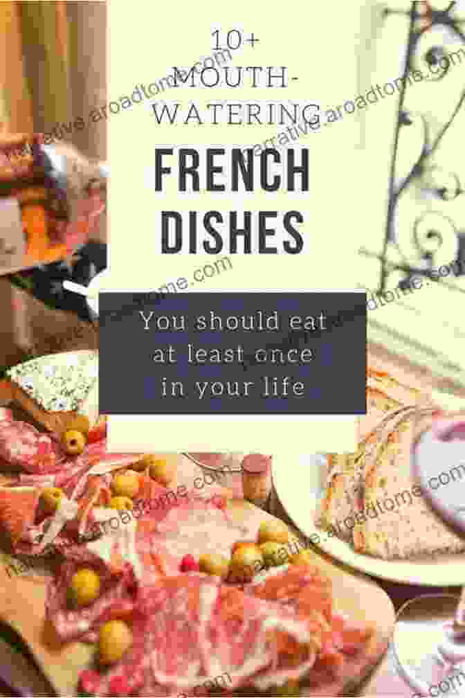 An Enticing Image Of A Table Spread With Mouthwatering French Dishes, Capturing The Essence Of The Book's Culinary Journey. French Cuisine: Learn To Cook From Contemporary To Classic French Recipes