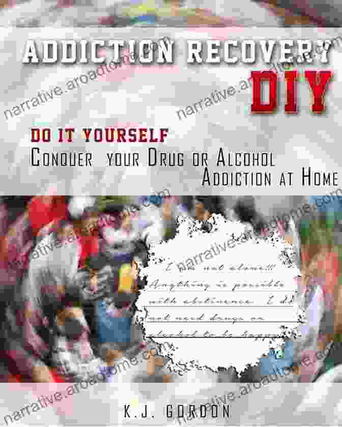 Book Cover For Do It Yourself Conquer Your Drug Or Alcohol Addiction At Home Addiction Diy Addiction Recovery DIY: Do It Yourself Conquer Your Drug Or Alcohol Addiction At Home (Addiction DIY)