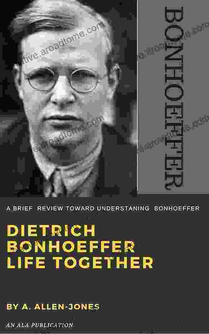 Book Cover Of 'Toward Understanding Bonhoeffer' By Clifford J. Green And Michael W. Casey BONHOEFFER LIFE: A Brief Review Toward Understanding Bonhoeffer