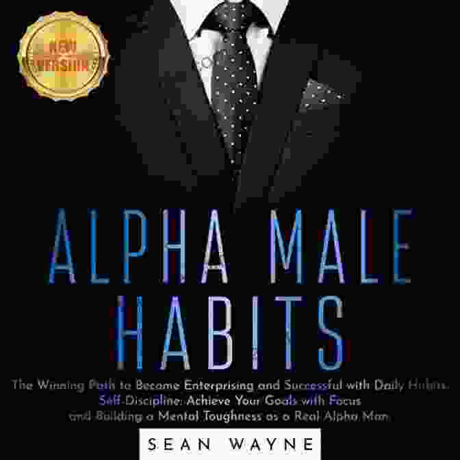 Build Mental Toughness And Become Real Alpha Male: Self Discipline Stratagems To BULLETPROOF ALPHA MALE: Build Mental Toughness And Become A Real Alpha Male Self Discipline Stratagems To Increase Your Confidence And Self Esteem Enhance Your Charisma And Reach Your Goals