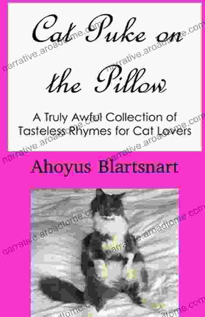 Cat Puke On The Pillow Book Cover Cat Puke On The Pillow: A Truly Awful Collection Of Tasteless Rhymes For Cat Lovers