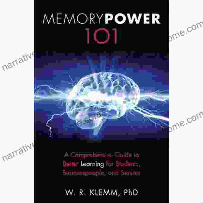 Comprehensive Guide To Better Learning For Students, Businesspeople, And Seniors Book Cover Memory Power 101: A Comprehensive Guide To Better Learning For Students Businesspeople And Seniors