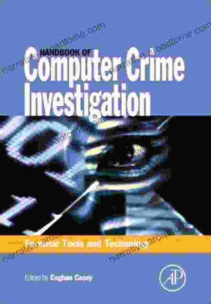 Crime Scene Investigation Handbook Of Computer Crime Investigation: Forensic Tools And Technology