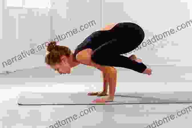 Crow Pose Living Room Yoga: An Essential Guide Of Yoga Moves That Will Tone Stretch And Strengthen Your Muscles (Living Room Fit 3)