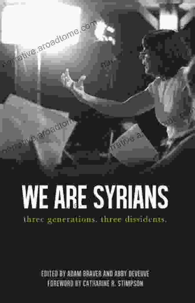 Dissident 1 We Are Syrians: Three Generations Three Dissidents (Broken Silence 1)