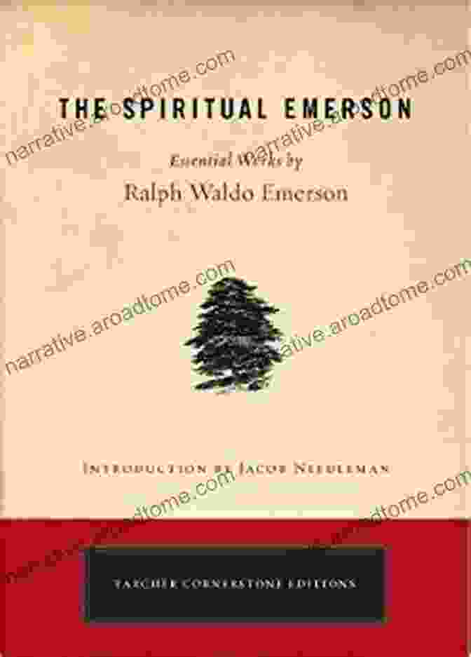 Essential Works By Ralph Waldo Emerson Tarcher Cornerstone Editions The Spiritual Emerson: Essential Works By Ralph Waldo Emerson (Tarcher Cornerstone Editions)