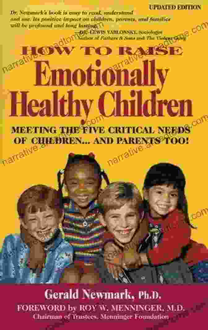 How To Raise Emotionally Healthy Children Book Cover How To Raise Emotionally Healthy Children: Meeting The Five Critical Needs Of Children And Parents Too Updated Edition