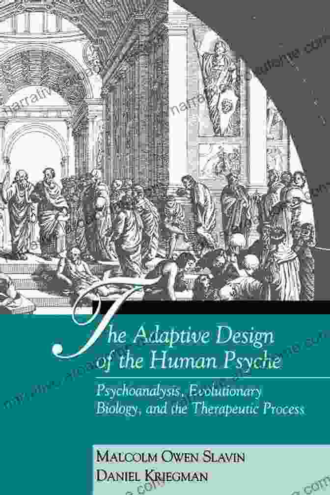 Image Of A Book With The Title 'Psychoanalysis, Evolutionary Biology, And The Therapeutic Process', Depicting A Fusion Of Different Colored Hands Reaching Out To One Another, Symbolizing The Interplay Of Multiple Disciplines. The Adaptive Design Of The Human Psyche: Psychoanalysis Evolutionary Biology And The Therapeutic Process