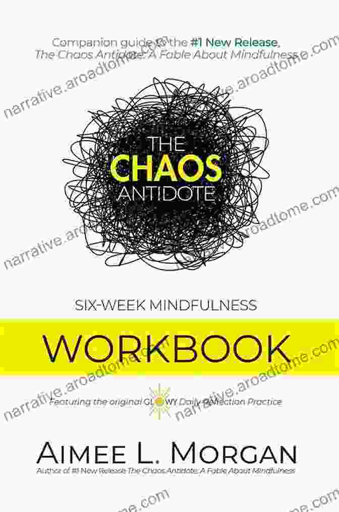 Improved Sleep Quality The Chaos Antidote: Six Week Mindfulness Workbook (The Chaos Antidote Series)