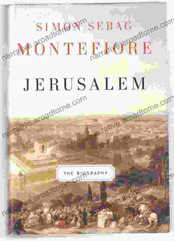 Jerusalem The Biography Book By Simon Sebag Montefiore Jerusalem: The Biography Simon Sebag Montefiore