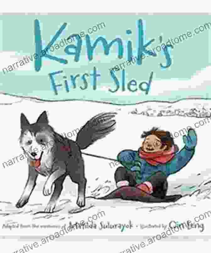 Kamik First Sled Mary George Book Cover Showing A Young Inuit Girl Standing Next To Her Sled In A Snowy Landscape Kamik S First Sled Mary George