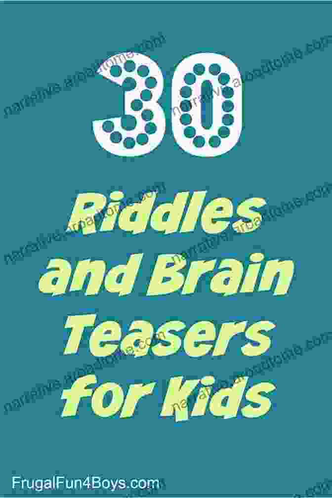 Kids Enjoying Riddles And Brain Teasers The Ultimate Of Riddles And Brain Teasers For Adults And Kids: 222 Easy To Hard Riddles And Brain Teasers