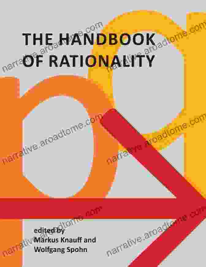 Markus Knauff, Author Of The Handbook Of Rationality, Offers A Comprehensive Exploration Of The Science Of Rationality In His Groundbreaking Book. The Handbook Of Rationality Markus Knauff