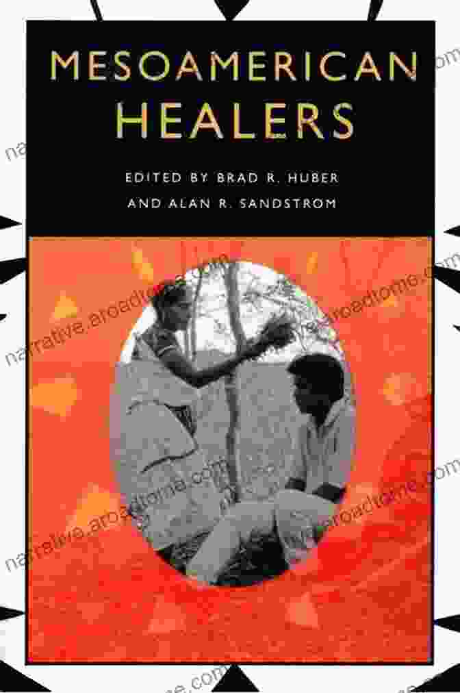 Mesoamerican Healers Book Cover Featuring A Mayan Healer Performing A Healing Ritual Mesoamerican Healers Alan R Sandstrom