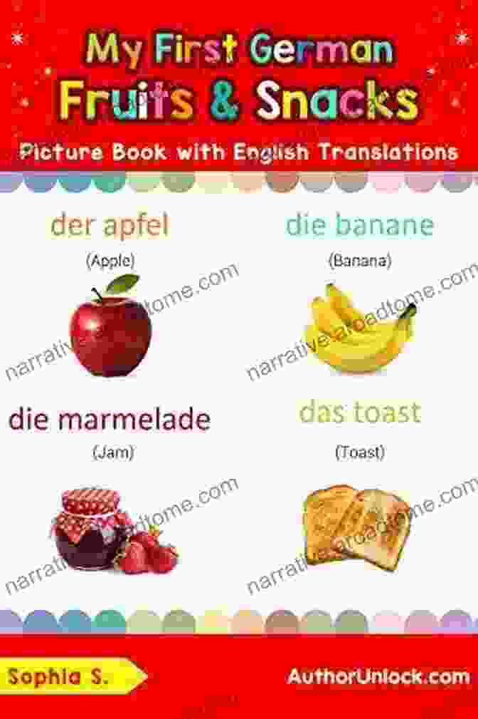 My First German Fruits Snacks Picture With English Translations My First German Fruits Snacks Picture With English Translations: Bilingual Early Learning Easy Teaching German For Kids (Teach Learn Basic Words For Children 3) (German Edition)