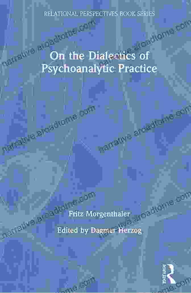 On The Dialectics Of Psychoanalytic Practice Relational Perspectives Series Book Cover Featuring A Swirling Vortex Of Colors, Symbolizing The Depths Of Psychoanalytic Inquiry On The Dialectics Of Psychoanalytic Practice (Relational Perspectives Series)