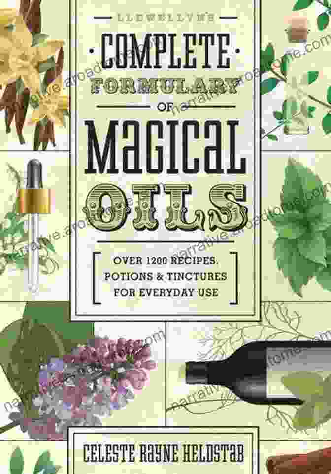 Over 1200 Recipes Potions Tinctures For Everyday Use Llewellyn Complete Llewellyn S Complete Formulary Of Magical Oils: Over 1200 Recipes Potions Tinctures For Everyday Use (Llewellyn S Complete 5)