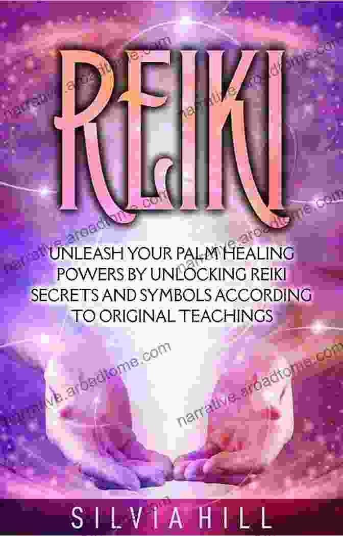 Reiki Symbols Reiki: Unleash Your Palm Healing Powers By Unlocking Reiki Secrets And Symbols According To Original Teachings (Spirituality)