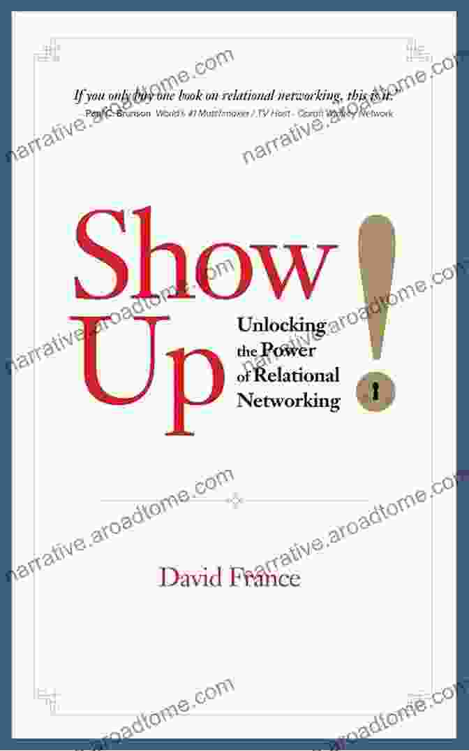 Show Up Unveiling The Power Of Relational Networking Book Cover Show Up: Unlocking The Power Of Relational Networking