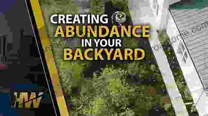 Sow, Plant And Grow: Creating An Abundant Backyard Abundant Backyard: Sow Plant And Grow (Green Footprint Abundant Backyard 1)