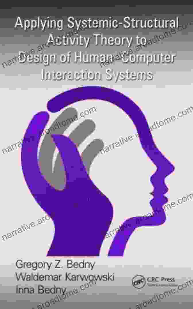 Systemic Structural Activity Theory Model Application Of Systemic Structural Activity Theory To Design And Training (Ergonomics Design Mgmt Theory Applications)