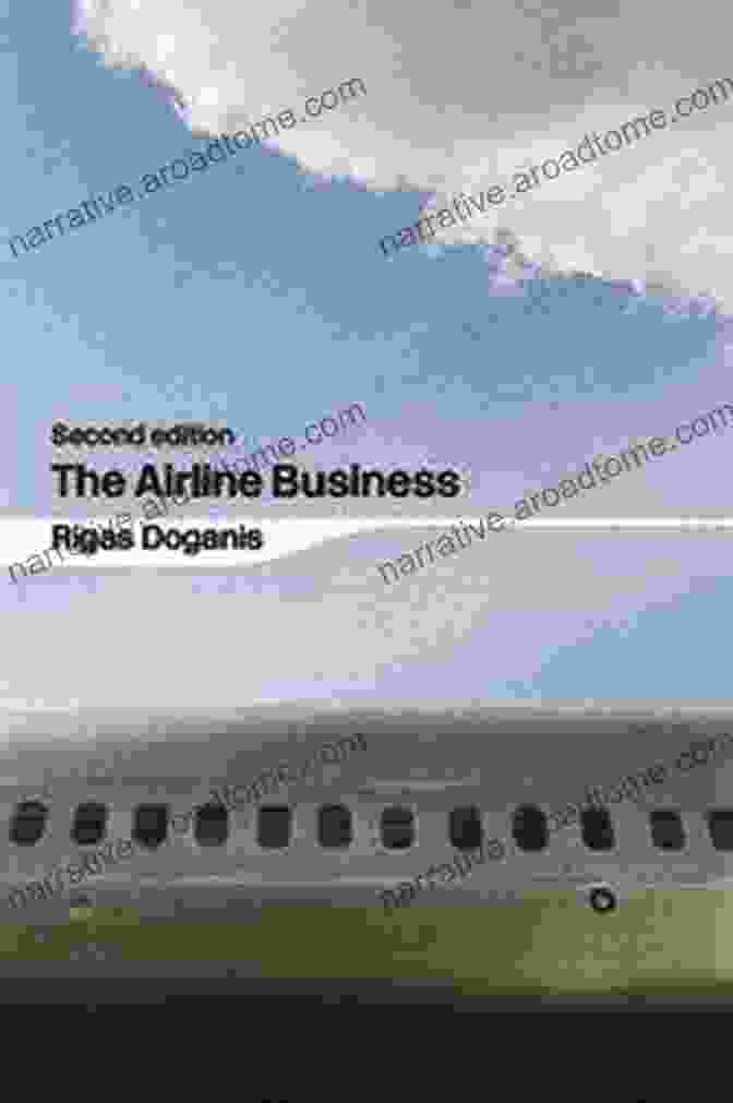 The Airline Business By Rigas Doganis The Airline Business Rigas Doganis