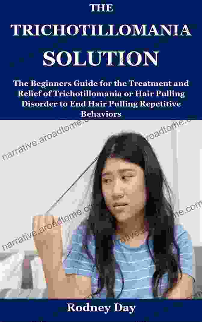 The Beginners Guide For The Treatment And Relief Of Trichotillomania Or Hair THE TRICHOTILLOMANIA SOLUTION: The Beginners Guide For The Treatment And Relief Of Trichotillomania Or Hair Pulling DisFree Download To End Hair Pulling Repetitive Behaviors