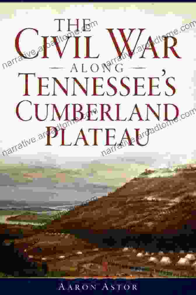 The Civil War Along Tennessee Cumberland Plateau Civil War Series The Civil War Along Tennessee S Cumberland Plateau (Civil War Series)