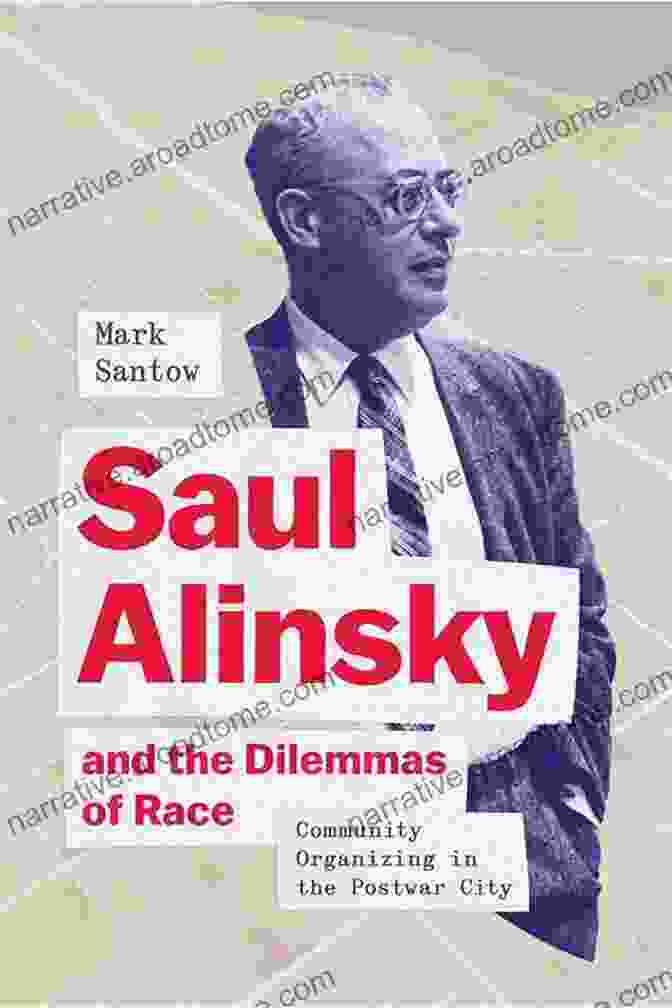 The Community Organizing Tradition Of Saul Alinsky: A Historical And Analytical Perspective People Power: The Community Organizing Tradition Of Saul Alinsky