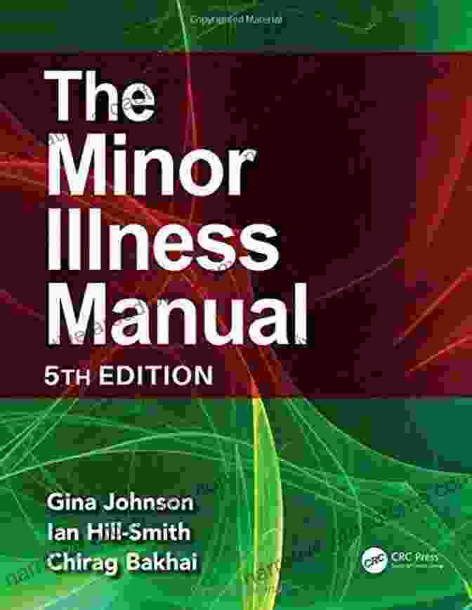 The Minor Illness Manual 5th Edition The Minor Illness Manual: 5th Edition