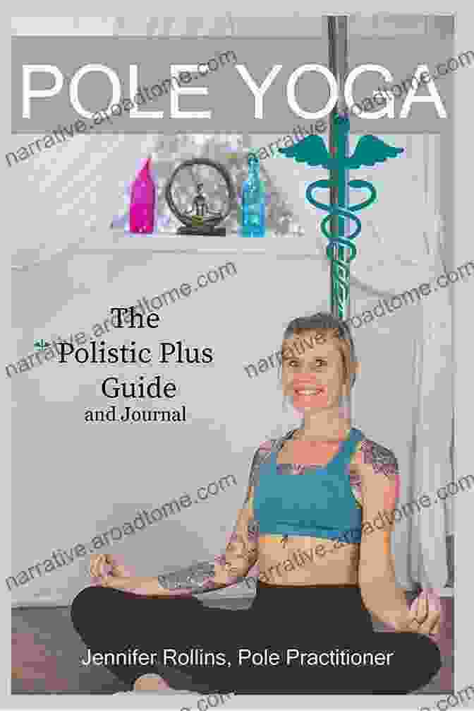 The Polistic Plus Guide And Journal Book Cover Featuring A Woman Performing A Pole Yoga Pose Pole Yoga: The Polistic Plus Guide And Journal