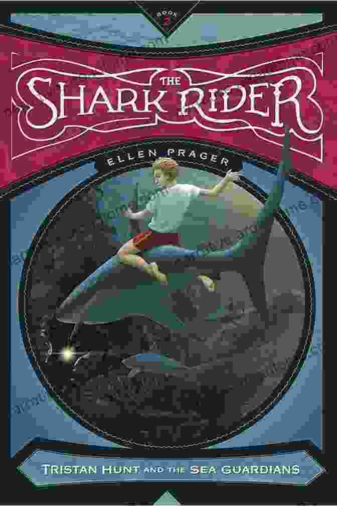 Tristan Hunt, The Enigmatic Shark Rider, In His Element. The Shark Rider (Tristan Hunt And The Sea Guardians 2)