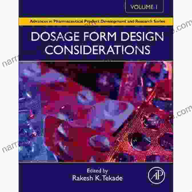 Volume Advances In Pharmaceutical Product Development And Research Dosage Form Design Considerations: Volume I (Advances In Pharmaceutical Product Development And Research 1)