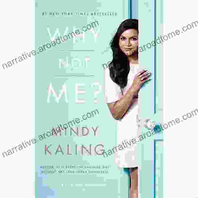 Why Not Me? By Mindy Kaling Why Not Me? Mindy Kaling