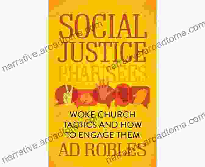 Woke Church Tactics And How To Engage Them Social Justice Pharisees: Woke Church Tactics And How To Engage Them