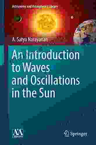 An Introduction to Waves and Oscillations in the Sun (Astronomy and Astrophysics Library)