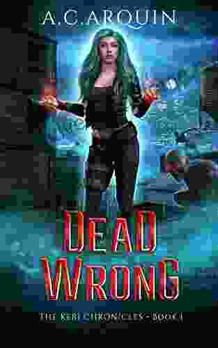 Dead Wrong: An Urban Fantasy Supernatural Mystery Thriller (The Keri Chronicles 1)