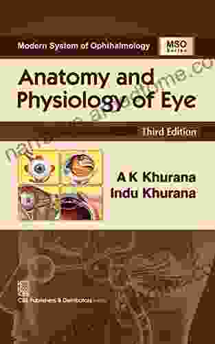 Anatomy and Physiology of Eye (Modern System of Ophthalmology (MSO) Series)