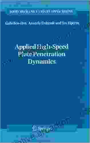 Applied High Speed Plate Penetration Dynamics (Solid Mechanics And Its Applications 132)