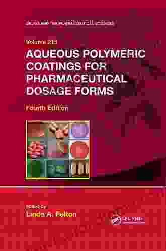 Aqueous Polymeric Coatings For Pharmaceutical Dosage Forms (Drugs And The Pharmaceutical Sciences 215)