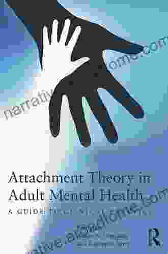 Attachment Theory In Adult Mental Health: A Guide To Clinical Practice