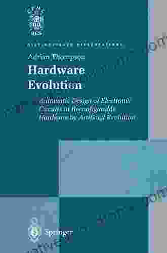 Hardware Evolution: Automatic Design Of Electronic Circuits In Reconfigurable Hardware By Artificial Evolution (Distinguished Dissertations)