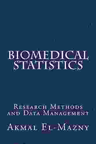 Biomedical Statistics: Research Methods And Data Management