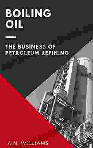 Boiling Oil: The Business Of Petroleum Refining