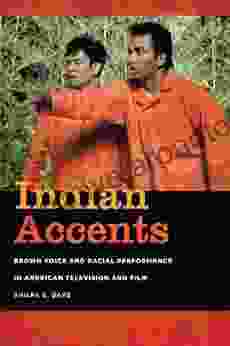 Indian Accents: Brown Voice and Racial Performance in American Television and Film (Asian American Experience)