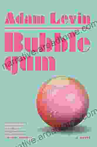 Bubblegum: A Novel Adam Levin