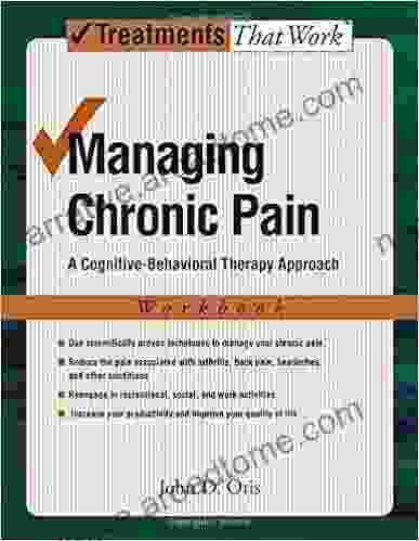 Managing Chronic Pain: A Cognitive Behavioral Therapy Approach Workbook (Treatments That Work)