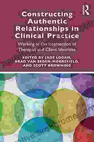 Constructing Authentic Relationships In Clinical Practice: Working At The Intersection Of Therapist And Client Identities