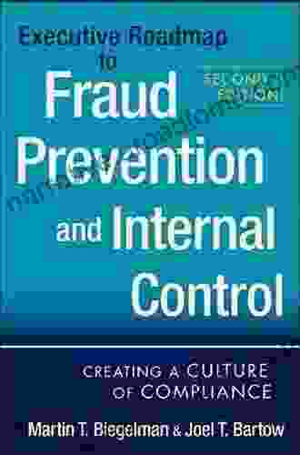 Executive Roadmap to Fraud Prevention and Internal Control: Creating a Culture of Compliance