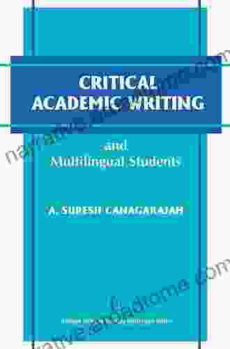 Critical Academic Writing and Multilingual Students (The Michigan on Teaching Multilingual Writers)